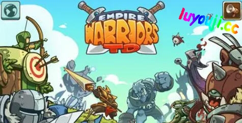 帝国战士TD v2.5.33 安卓中文内购版 塔防游戏+免广告+内购 160M